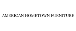 AMERICAN HOMETOWN FURNITURE trademark