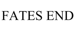 FATES END trademark