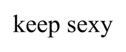 KEEP SEXY trademark
