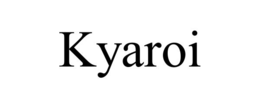 KYAROI trademark