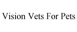 VISION VETS FOR PETS trademark