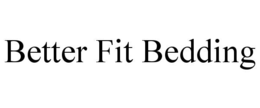 BETTER FIT BEDDING trademark
