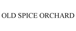 OLD SPICE ORCHARD trademark