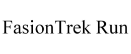 FASIONTREK RUN trademark