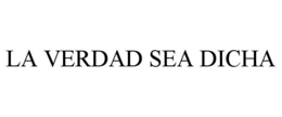 LA VERDAD SEA DICHA trademark