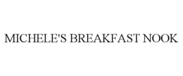 MICHELE'S BREAKFAST NOOK trademark
