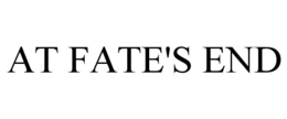 AT FATE'S END trademark