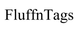 FLUFFNTAGS trademark