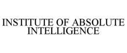 INSTITUTE OF ABSOLUTE INTELLIGENCE trademark
