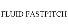FLUID FASTPITCH trademark