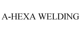 A-HEXA WELDING trademark