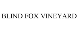 BLIND FOX VINEYARD trademark