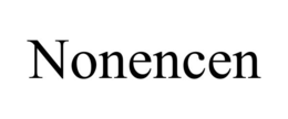 NONENCEN trademark