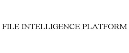 FILE INTELLIGENCE PLATFORM trademark
