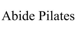 ABIDE PILATES trademark