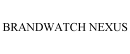 BRANDWATCH NEXUS trademark