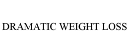 DRAMATIC WEIGHT LOSS trademark