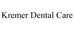 KREMER DENTAL CARE trademark