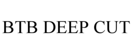 BTB DEEP CUT trademark