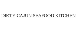 DIRTY CAJUN SEAFOOD KITCHEN trademark