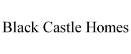 BLACK CASTLE HOMES trademark