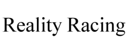 REALITY RACING trademark