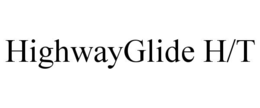 HIGHWAYGLIDE H/T trademark