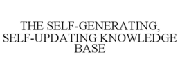 THE SELF-GENERATING, SELF-UPDATING KNOWLEDGE BASE trademark