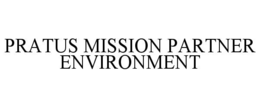PRATUS MISSION PARTNER ENVIRONMENT trademark