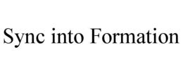SYNC INTO FORMATION trademark