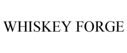 WHISKEY FORGE trademark