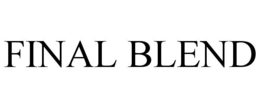 FINAL BLEND trademark