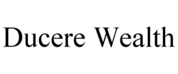 DUCERE WEALTH trademark