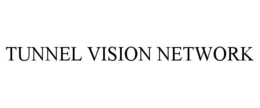 TUNNEL VISION NETWORK trademark