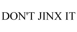 DON'T JINX IT trademark