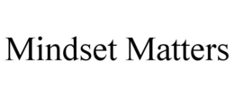 MINDSET MATTERS trademark