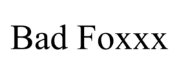 BAD FOXXX trademark