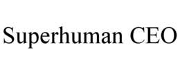 SUPERHUMAN CEO trademark