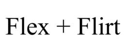 FLEX + FLIRT trademark