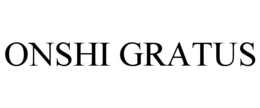ONSHI GRATUS trademark