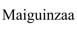 MAIGUINZAA trademark