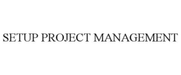 SETUP PROJECT MANAGEMENT trademark