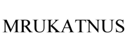 MRUKATNUS trademark