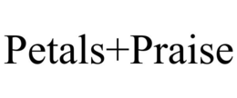 PETALS+PRAISE trademark