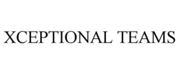 XCEPTIONAL TEAMS trademark