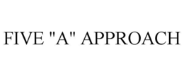 FIVE "A" APPROACH trademark