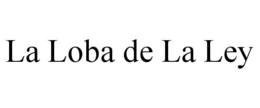 LA LOBA DE LA LEY trademark