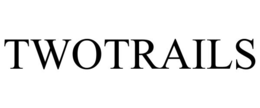 TWOTRAILS trademark