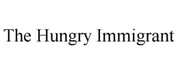THE HUNGRY IMMIGRANT trademark