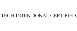 TECH-INTENTIONAL CERTIFIED trademark